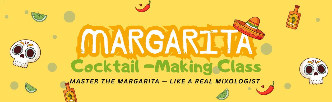 MARGARITA Cocktail Making Class